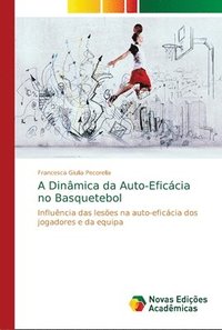 bokomslag A Dinmica da Auto-Eficcia no Basquetebol
