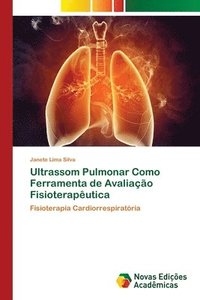 bokomslag Ultrassom Pulmonar Como Ferramenta de Avaliao Fisioteraputica