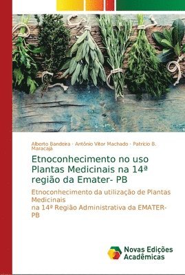 Etnoconhecimento no uso Plantas Medicinais na 14a regio da Emater- PB 1
