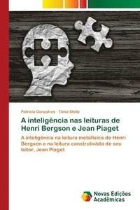 bokomslag A inteligncia nas leituras de Henri Bergson e Jean Piaget