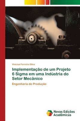 bokomslag Implementao de um Projeto 6 Sigma em uma Indstria do Setor Mecnico