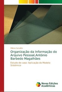 bokomslag Organizacao da Informacao do Arquivo Pessoal, Antonio Barbedo Magalhaes