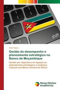 bokomslag Gestao do desempenho e planeamento estrategico no Banco de Mocambique