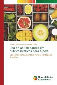 bokomslag Uso de antioxidantes em nutricosmticos para a pele