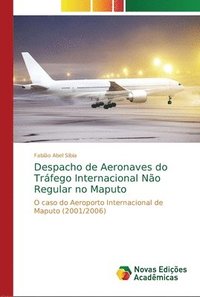 bokomslag Despacho de Aeronaves do Trfego Internacional No Regular no Maputo