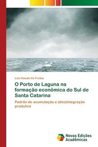 bokomslag O Porto de Laguna na formacao economica do Sul de Santa Catarina