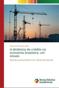 bokomslag A dinmica do crdito na economia brasileira