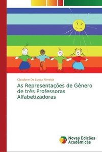 bokomslag As Representaes de Gnero de trs Professoras Alfabetizadoras