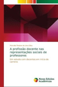 bokomslag A profisso docente nas representaes sociais de professores