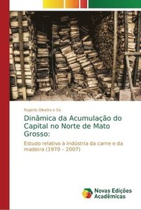 bokomslag Dinamica da Acumulacao do Capital no Norte de Mato Grosso