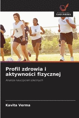 Kavita Verma - Profil zdrowia i aktywności fizycznej, Häftad