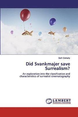 Did Svankmajer save Surrealism? 1