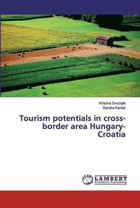 bokomslag Tourism potentials in cross-border area Hungary-Croatia