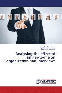 bokomslag Analysing the effect of similar-to-me on organization and interviews