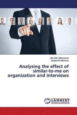 Analysing the effect of similar-to-me on organization and interviews 1