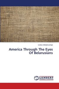 bokomslag America Through The Eyes Of Belarusians