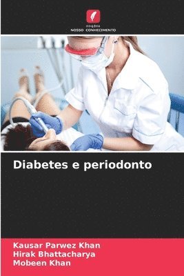 Kausar Parwez Khan, Hirak Bhattacharya, Mobeen Khan - Diabetes e periodonto, Häftad
