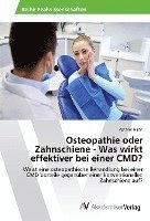 bokomslag Osteopathie oder Zahnschiene - Was wirkt effektiver bei einer CMD?