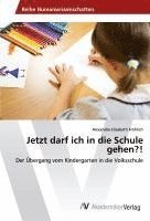 bokomslag Jetzt darf ich in die Schule gehen?!