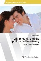 bokomslag Viktor Frankl und die praktische Umsetzung