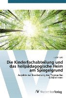 bokomslag Die Kinderfachabteilung und das heilpädagogische Heim am Spiegelgrund