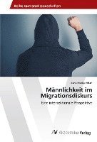 bokomslag Männlichkeit im Migrationsdiskurs