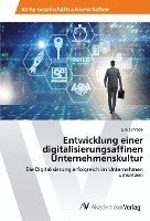 bokomslag Entwicklung einer digitalisierungsaffinen Unternehmenskultur