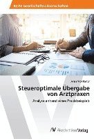 bokomslag Steueroptimale Übergabe von Arztpraxen