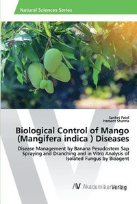 bokomslag Biological Control of Mango (Mangifera indica ) Diseases
