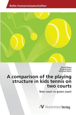 A comparison of the playing structure in kids tennis on two courts 1