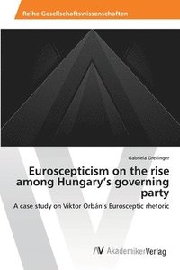bokomslag Euroscepticism on the rise among Hungary's governing party