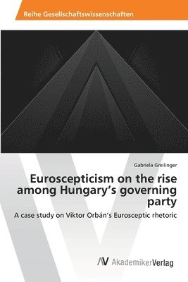 Euroscepticism on the rise among Hungary's governing party 1