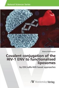 bokomslag Covalent conjugation of the HIV-1 ENV to functionalised liposomes