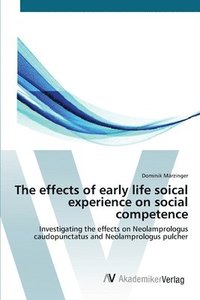 bokomslag The effects of early life soical experience on social competence