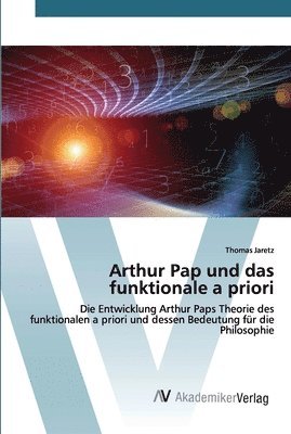 Arthur Pap und das funktionale a priori 1