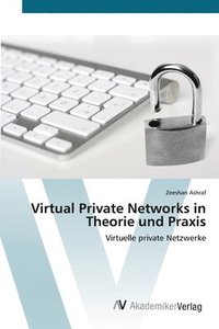 bokomslag Virtual Private Networks in Theorie und Praxis