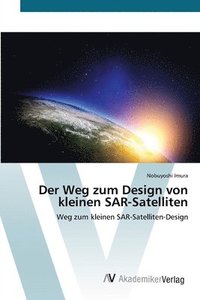 bokomslag Der Weg zum Design von kleinen SAR-Satelliten