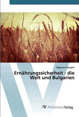 Ernhrungssicherheit - die Welt und Bulgarien 1