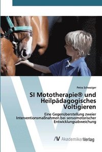 bokomslag SI Mototherapie(R) und Heilpdagogisches Voltigieren