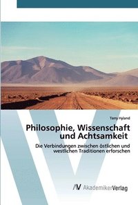 bokomslag Philosophie, Wissenschaft und Achtsamkeit