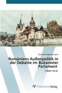 bokomslag Rumniens Auenpolitik in der Debatte im Bukarester Parlament
