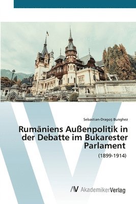 Rumniens Auenpolitik in der Debatte im Bukarester Parlament 1