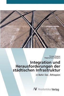bokomslag Integration und Herausforderungen der stadtischen Infrastruktur