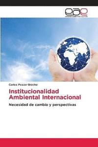 bokomslag Institucionalidad Ambiental Internacional