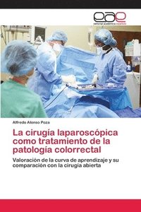 bokomslag La ciruga laparoscpica como tratamiento de la patologa colorrectal