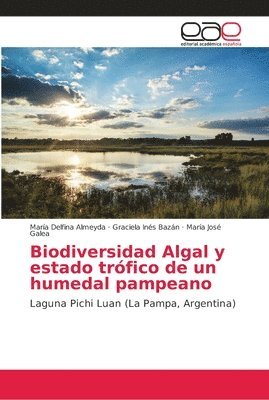 bokomslag Biodiversidad Algal y estado trfico de un humedal pampeano