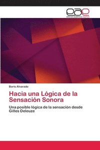 bokomslag Hacia una Lgica de la Sensacin Sonora