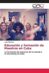 bokomslag Educacin y formacin de Maestros en Cuba