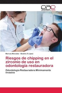 bokomslag Riesgos de chipping en el zirconio de uso en odontologa restauradora