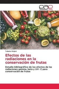 bokomslag Efectos de las radiaciones en la conservacin de frutas